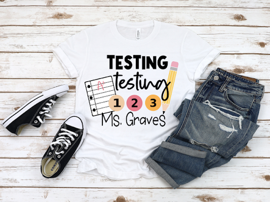 Custom Testing Teachers Tshirt