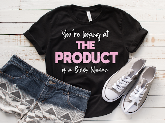 The Product of a Women Tshirts