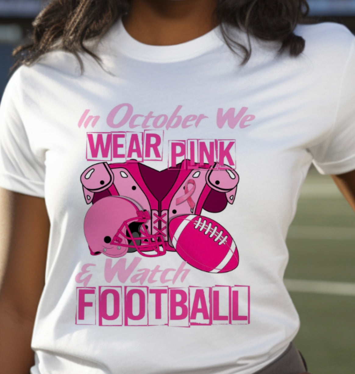 “We Wear Pink & Watch Football” - 1a Breast Cancer Awareness Tshirt