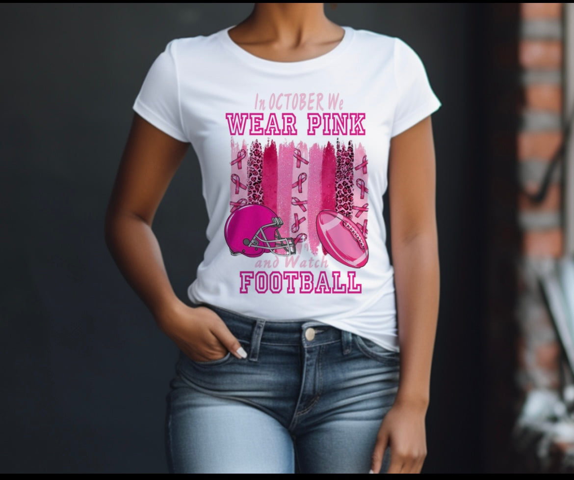 “We Wear Pink & Watch Football” - 1b Breast Cancer Awareness Tshirt