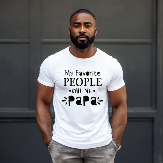 "My Favorite People Call Me Papa" Tshirt