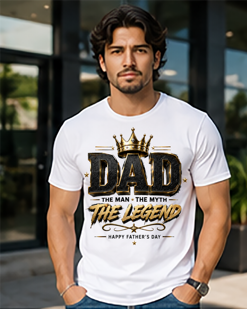 Dad The Man The Myth The Legend T‑Shirt – Father's Day Crown Tee