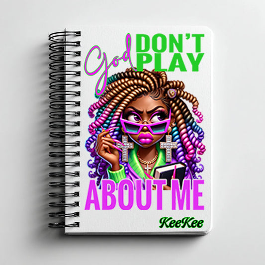 God Don't Play About Me Journal- 1