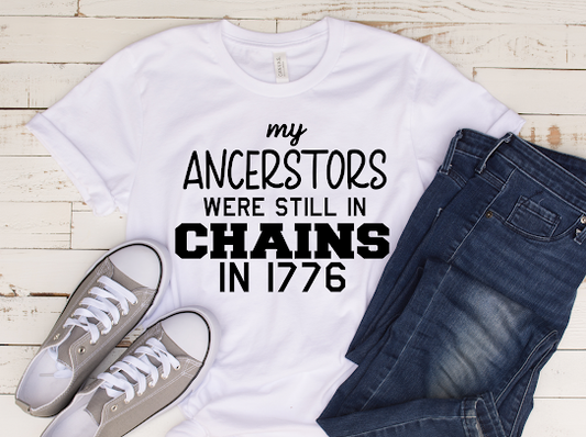 "My Ancestors"Juneteenth 1776 Tshirt