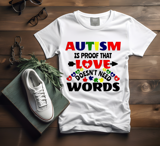 "Love Doesnt Need Words" Autism Honouring Tshirt