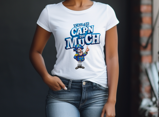 "Yall Be Cap'n" Tshirt