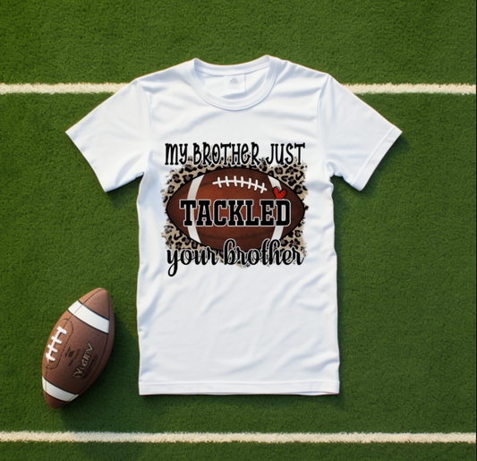 "Tackled Him" Game Day Tshirt