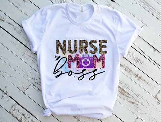 "Nurse, Mom, Boss" Tshirt