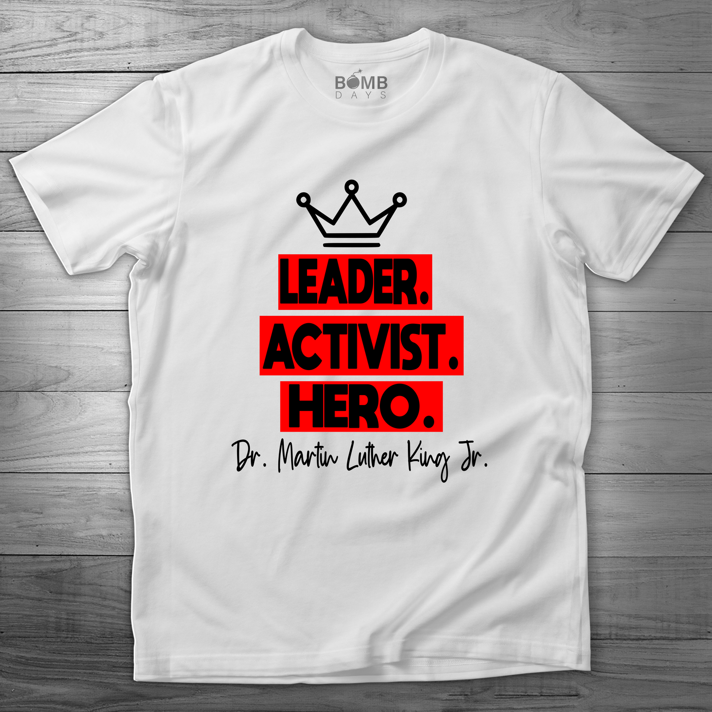 "Leader, Activist, Hero" MLK Tshirt