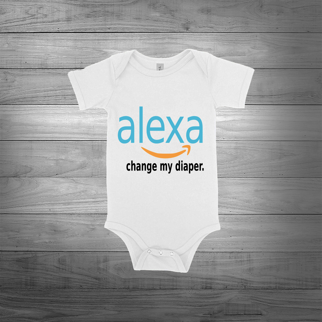 "Alexa Change My Diaper" Onesie