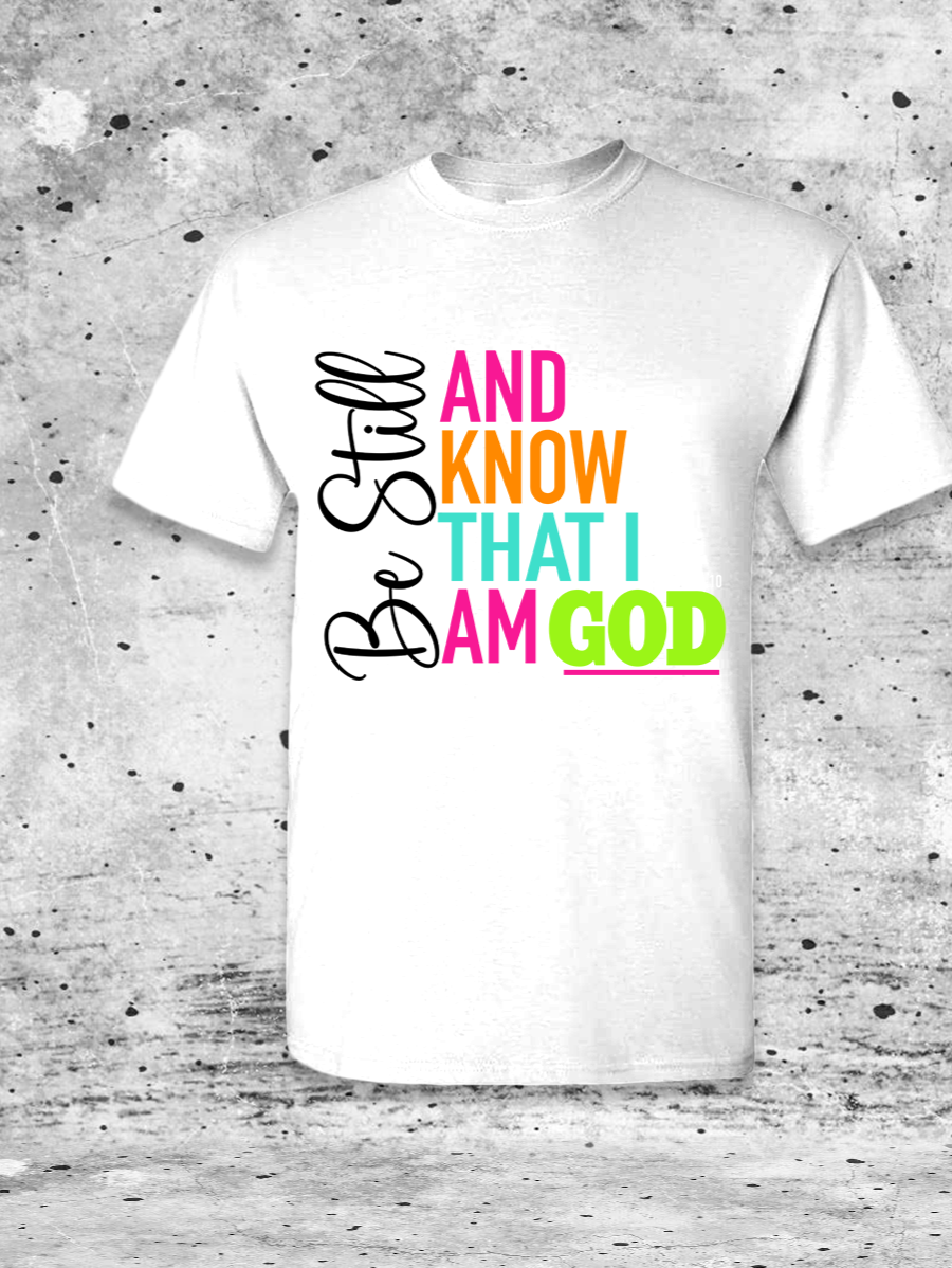 "Be still For God" Tshirt