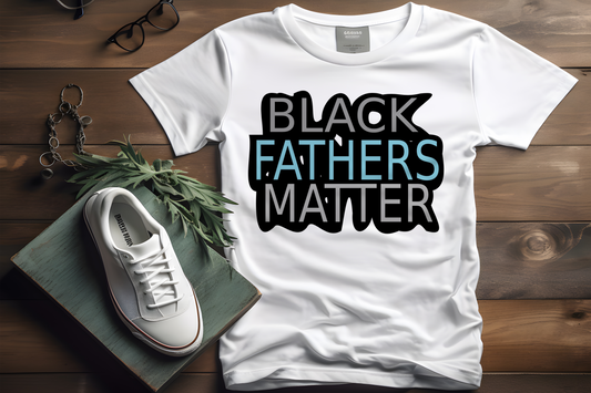 Black Fathers Matter T-shirt