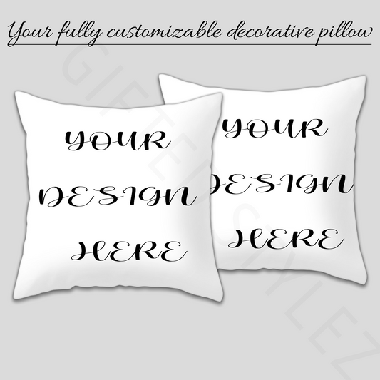 YOUR Fully Custom Front & Back Decor Pillow