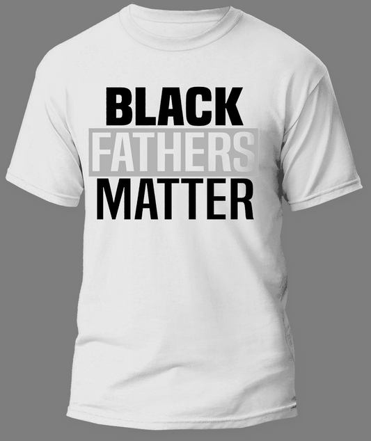 "Black Fathers Matter" Tshirt