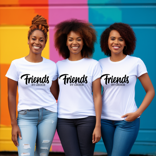 "Friends By Choice" Tshirt