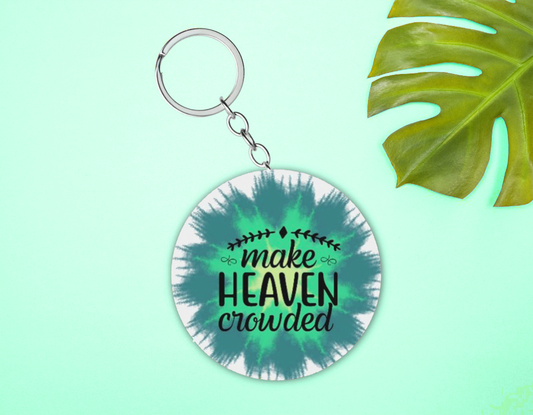 "Make Heaven Crowed" Keychain