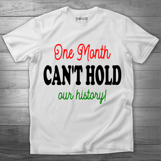 " One Month Cant Hold Our History" Tshirt