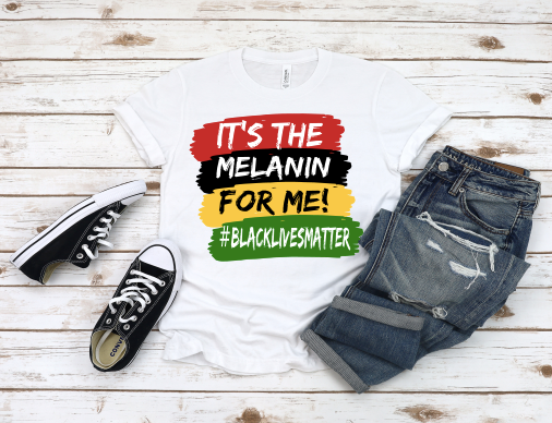 It’s The Melanin For Me Tshirt