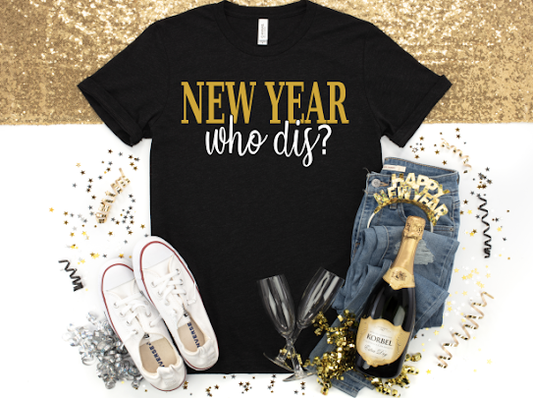 “New Year Who Dis” Tshirt