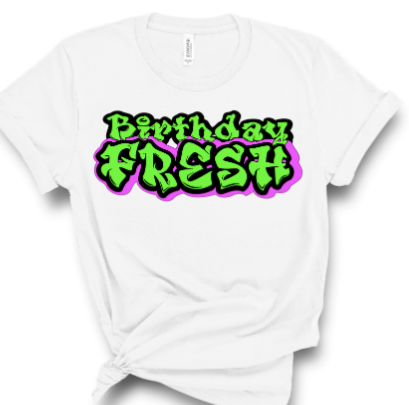 Birthday Fresh Tshirts