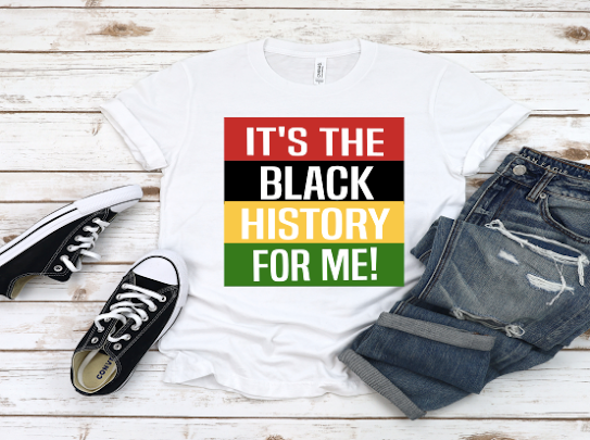 It’s The Black History For Me Tshirt