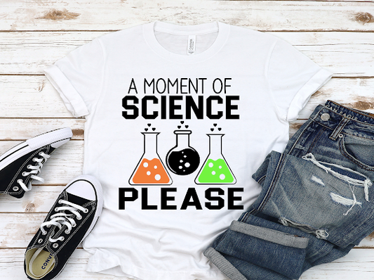 A Moment Of Science Teachers Tshirt