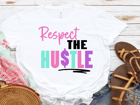 Respect The Hustle Tshirts