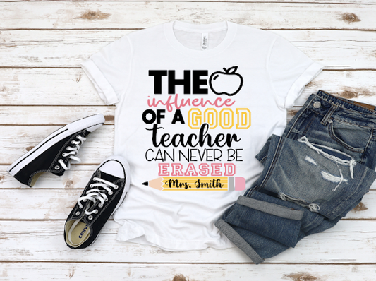 “Influence Of A Good Teacher” Custom Tshirt