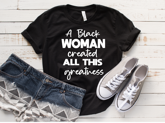 Created By A Black Woman Tshirts