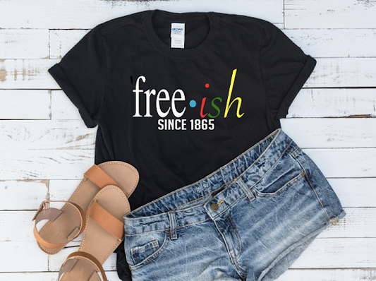 Free-ish Juneteenth Tshirt