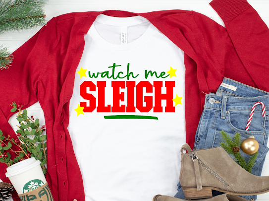 “Watch Me Sleigh” Christmas Tshirt