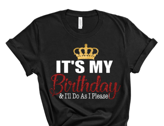 It’s My Birthday Tshirt