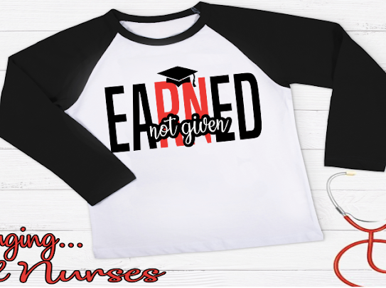 Earned Not Given Nurse Long Sleeve Tshirs