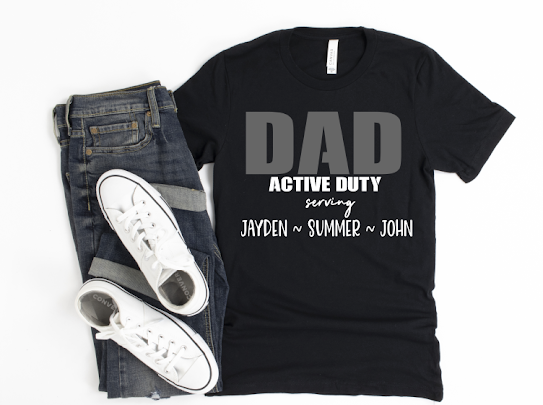 Custom Dad Active Duty Tshirt