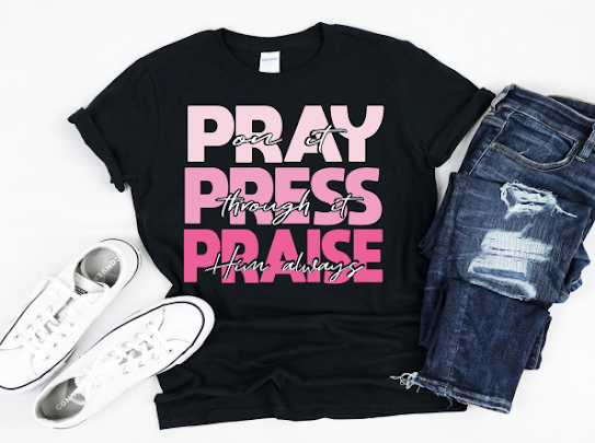 Pray, Press & Praise Tshirts