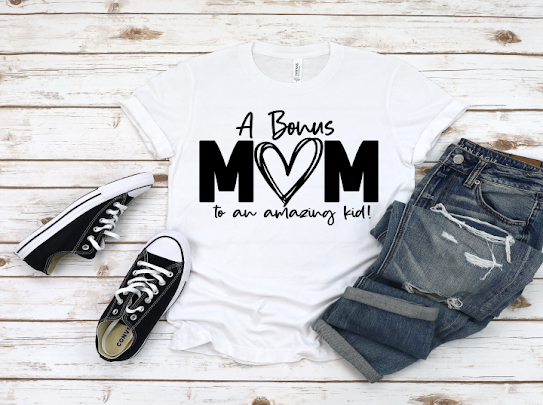 A Bonus Mom Tshirt