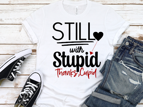 “Still With Stupid” Tshirt