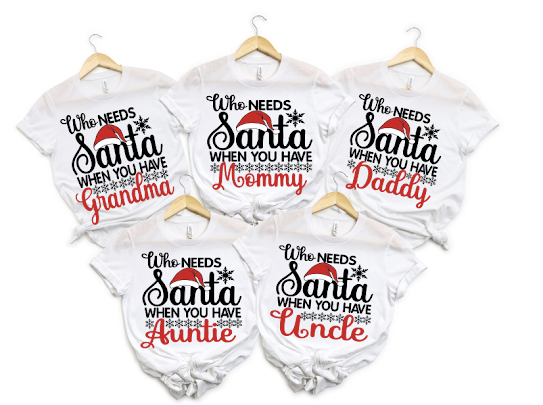 “Who need Santa When You have Family” Tshirts