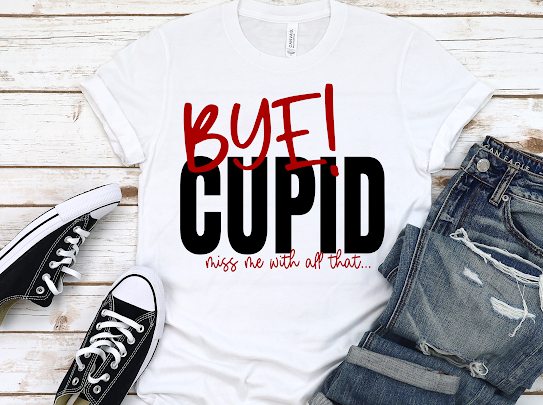 “Bye Cupid” Tshirt