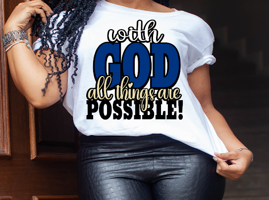 “Anything Is Possible With God” Tshirt