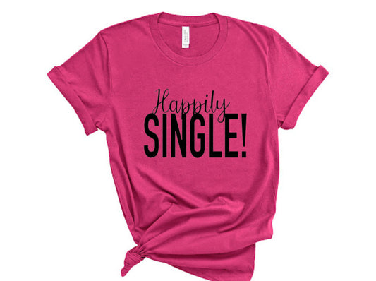 “Happily Single” Tshirt