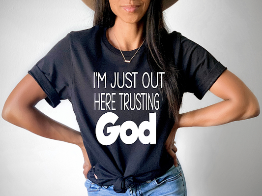 “Im Just Trusting God” Tshirts