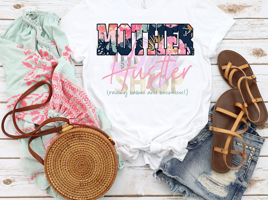 Mother Hustler Tshirts