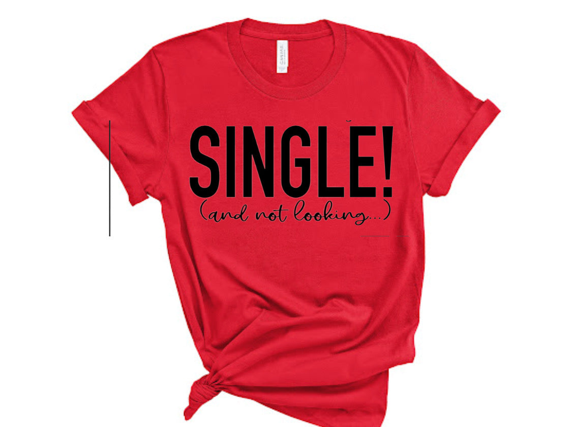 “ Single And…” Tshirts