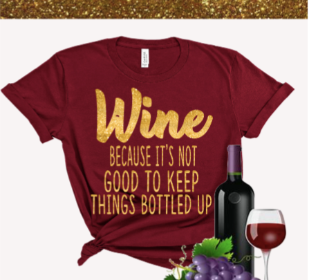 “Drink Wine Because..” Tshirt