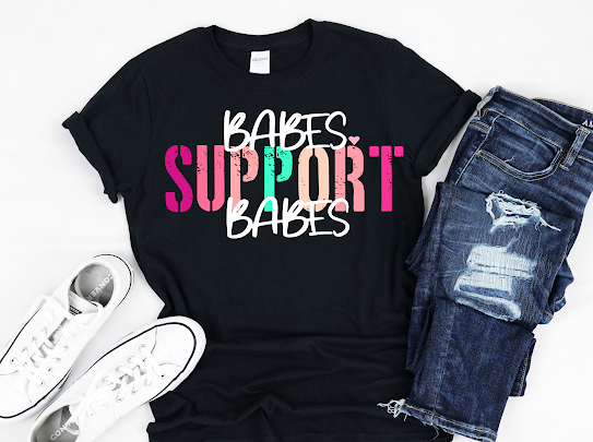 Babes Support Babes Tshirt