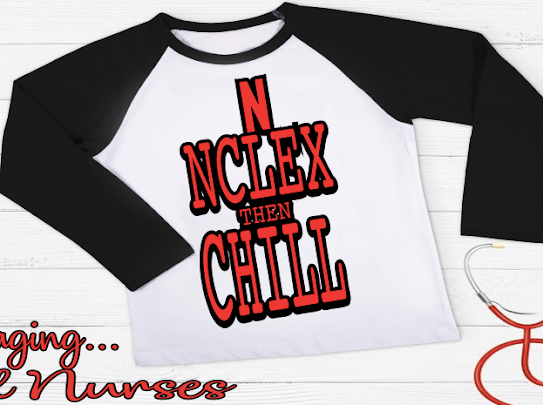 NCLEX Then Chill Nurse Long Sleeve Tee