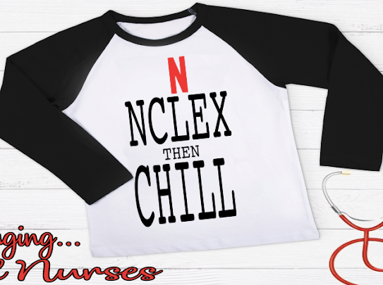 NCLEX Then Chill Nurse Long Sleeve Tee