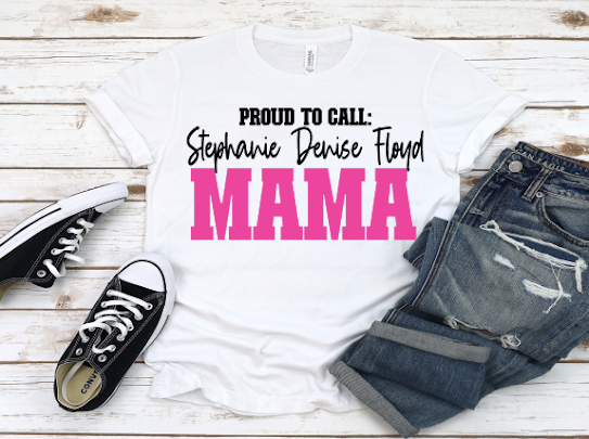 Custom Proud Mama Tshirts