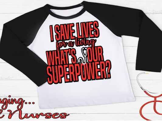 Save Lives For A Living Nurse Long Sleeve